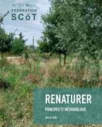 Renaturer : principes et méthodologies